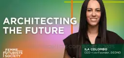 Architecting The Future with Ila Colombo | Femme Futurist Society