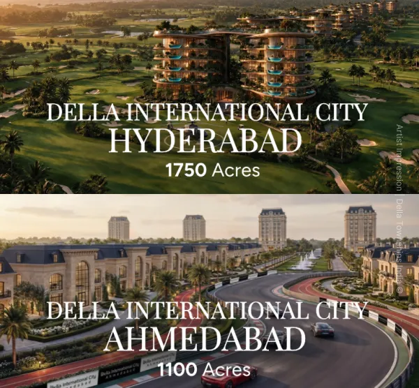 Della International City Hyderabad and Ahmedabad
