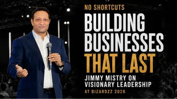 No Shortcuts: Jimmy Mistry on Visionary Leadership & Building Businesses That Last at Bizardzz 2026