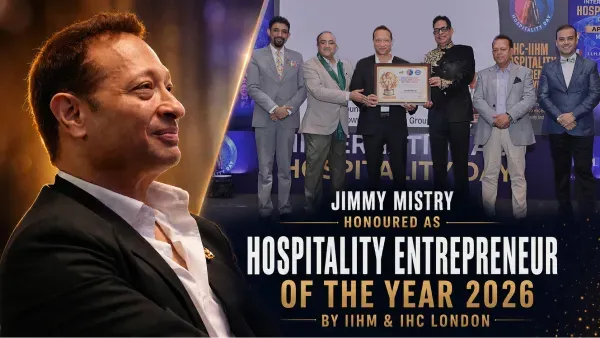 Jimmy Mistry Honored as Hospitality Entrepreneur of the Year 2026 by IIHM & IHC London